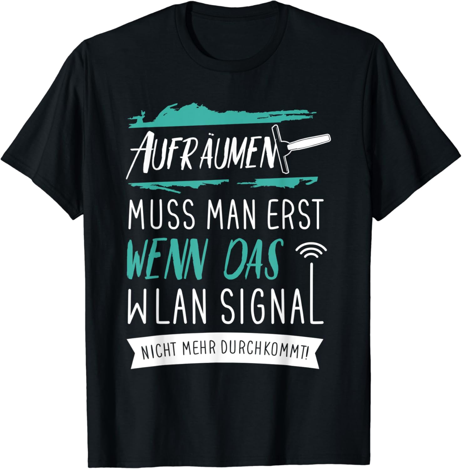 Aufräumen WLANSignal Lustiger Spruch & Teenager TShirt Amazon.de